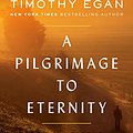 Cover Art for B07NKR7R5C, A Pilgrimage to Eternity: From Canterbury to Rome in Search of a Faith by Timothy Egan