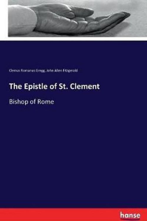 Cover Art for 9783744665681, The Epistle of St. Clement by Clemus Romanus Gregg