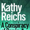 Cover Art for 9781785151194, A Conspiracy of Bones by Kathy Reichs