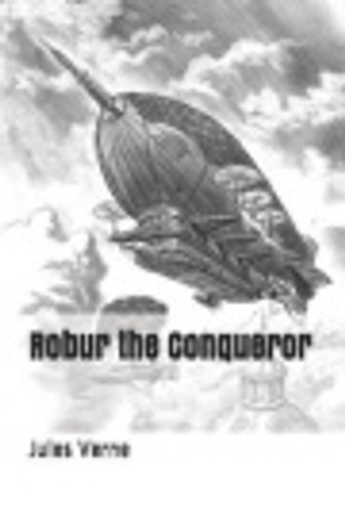 Cover Art for 9781798441565, Robur the Conqueror by Jules Verne