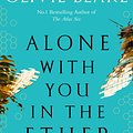 Cover Art for 9781035012909, Alone With You in the Ether by Olivie Blake