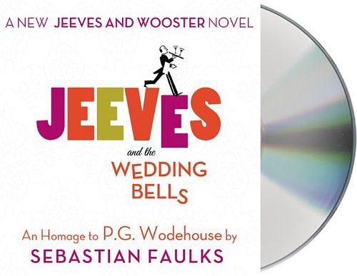 Cover Art for 9781427237828, Jeeves and the Wedding Bells by Sebastian Faulks