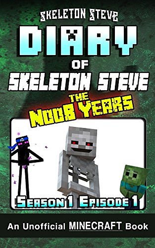 Cover Art for 9781981720330, Diary of Minecraft Skeleton Steve the Noob Years by Skeleton Steve