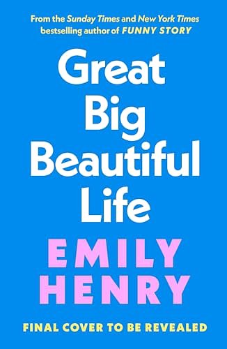 Cover Art for B0CYTNX1FL, Great Big Beautiful Life by Emily Henry