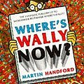 Cover Art for 9780744513257, Where's Wally Now? by Martin Handford