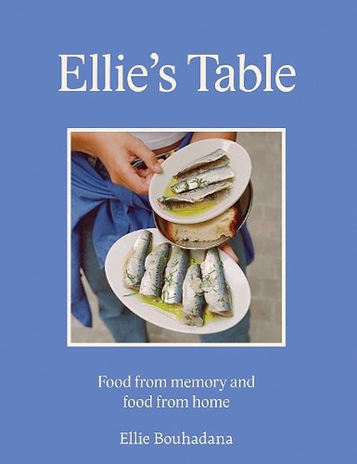 Cover Art for 9781743798751, Ellie's Table: Food From Memory and Food From Home by Ellie Bouhadana