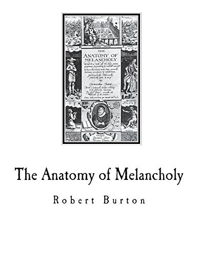 Cover Art for 9781721583638, The Anatomy of Melancholy by Robert Burton