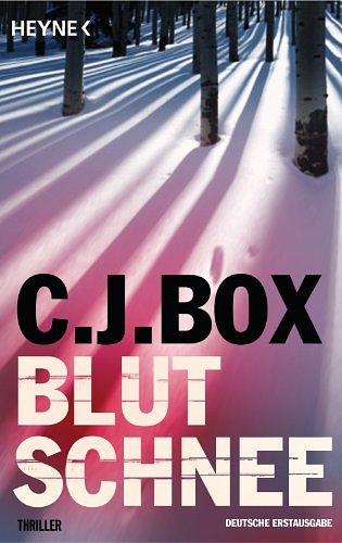 Cover Art for B0058BL4UG, Blutschnee: Thriller (Die Joe Pickett 3) (German Edition) by C.j. Box