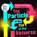 Cover Art for 9781786076069, The Particle at the End of the Universe: The Hunt for the Higgs and the Discovery of a New World by Sean Carroll