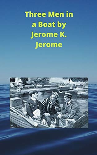 Cover Art for B08MW7SS5S, Three Men in a Boat by K. Jerome, Jerome