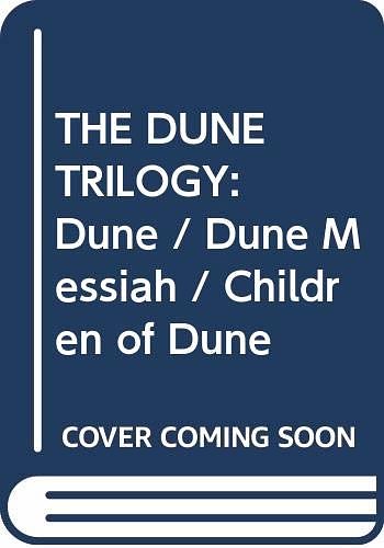 Cover Art for B000EOG9R0, THE DUNE TRILOGY: Dune / Dune Messiah / Children of Dune by Frank Herbert