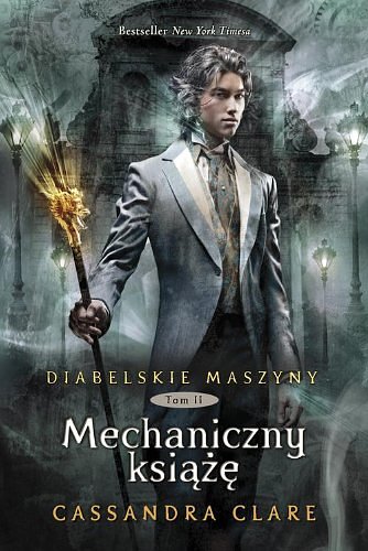 Cover Art for 9788374804042, Diabelskie maszyny tom 2 Mechaniczny ksiaze by Cassandra Clare