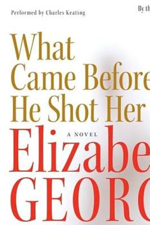 Cover Art for 9780061230226, What Came Before He Shot Her by Elizabeth George