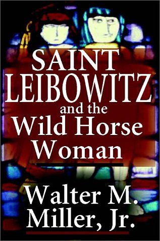 Cover Art for 9780736642682, Saint Leibowitz And The Wild Horse Woman by Walter M., Jr. Miller