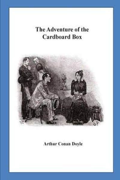 Cover Art for 9781533645975, The Adventure of the Cardboard Box by Arthur Conan Doyle