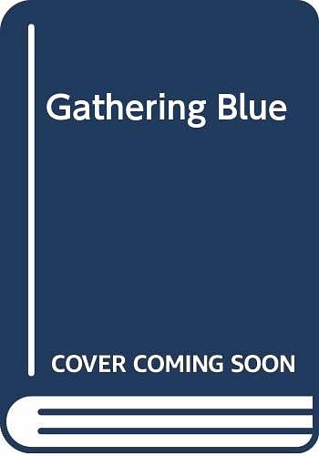 Cover Art for 9780606258845, Gathering Blue by Lois Lowry