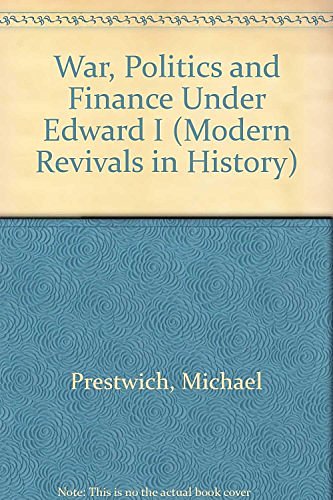 War, Politics and Finance Under Edward I