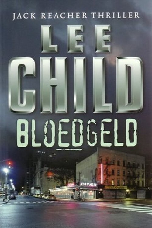 Cover Art for 9789024553952, BLOEDGELD (Jack Reacher (10)) by Lee Child