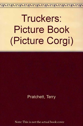 Cover Art for 9780552527354, Truckers: Picture Book (Picture Corgi) by Terry Pratchett