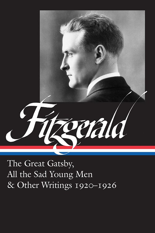 Cover Art for 9781598537147, F. Scott Fitzgerald: The Great Gatsby, All the Sad Young Men & Other Writings 1920–26 (LOA #353) by F. Scott Fitzgerald