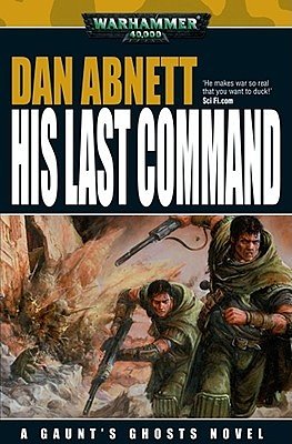 Cover Art for 9781844162390, His Last Command by Dan Abnett