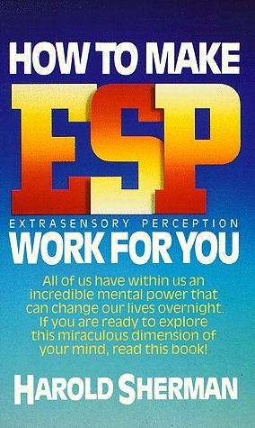 Cover Art for 9780449212028, How to Make ESP Work for You by Harold Sherman