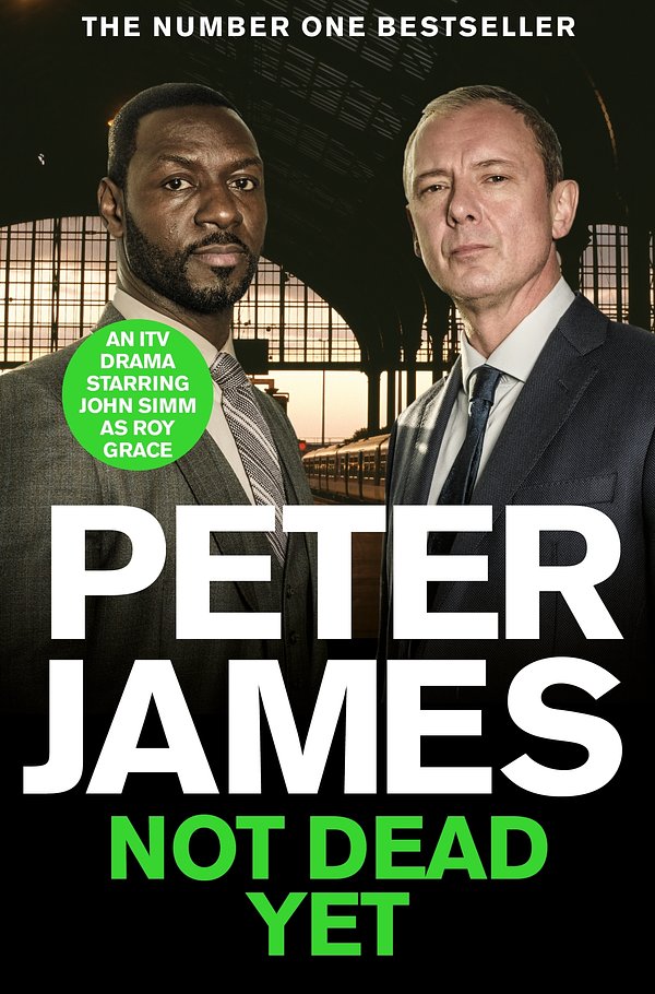 Cover Art for 9781447272625, Not Dead Yet by Peter James