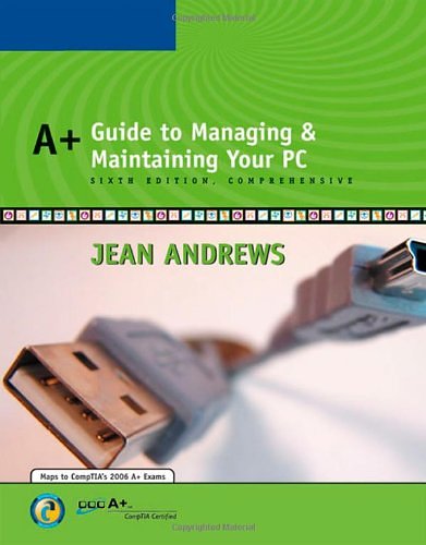 Cover Art for 9780619000387, A+ Guide to Managing and Maintaining Your PC by Jean Andrews