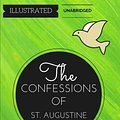 Cover Art for 9781532701122, The Confessions of St. Augustine: By St. Augustine : Illustrated & Unabridged by St. Augustine