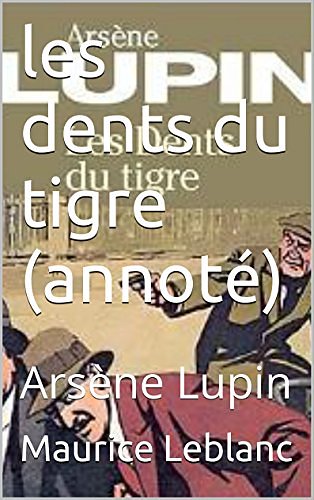 Cover Art for B01DNA32UI, les dents du tigre by Maurice Leblanc