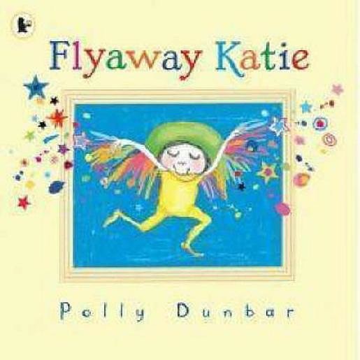 Cover Art for 9781844285174, Flyaway Katie by Polly Dunbar