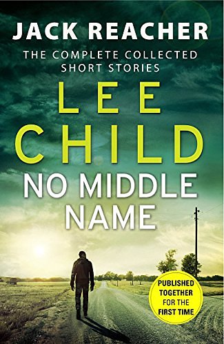 Cover Art for 9780525618324, No Middle Name by Lee Child