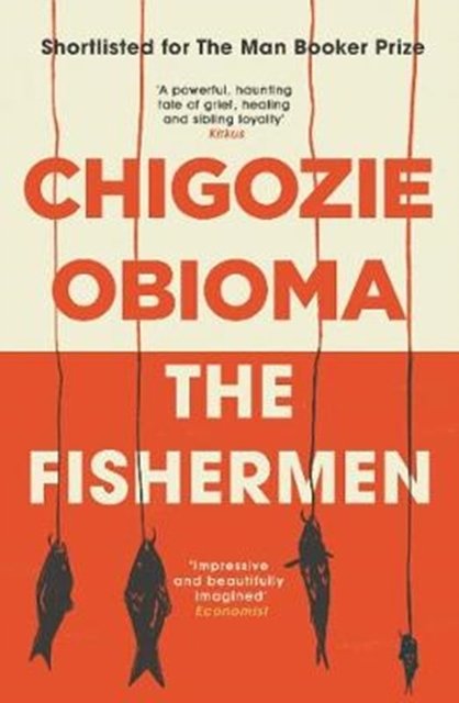 Cover Art for 9781911590101, The Fishermen by Obioma Chigozie