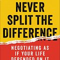 Cover Art for 9780062407818, Never Split the Difference by Chris Voss, Tahl Raz