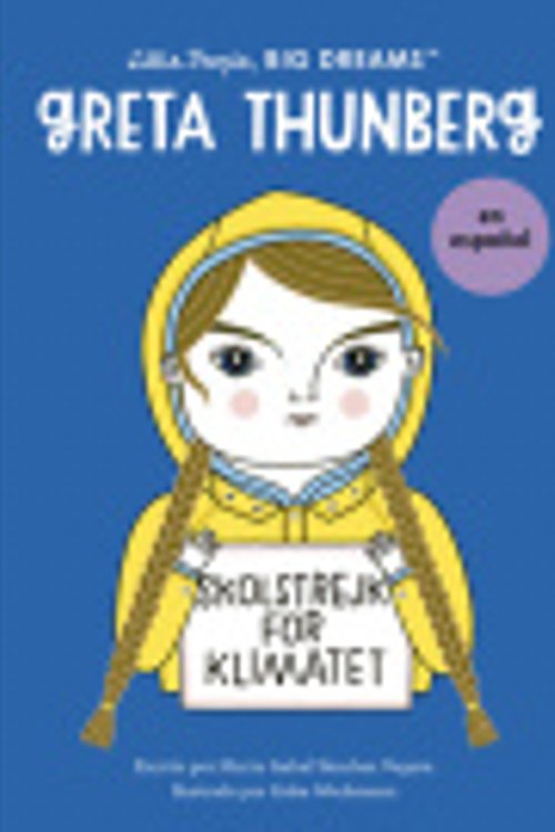 Cover Art for 9780711284746, Greta Thunberg (Spanish Edition) (Volume 40) (Little People, BIG DREAMS en Español, 40) by Sanchez Vegara, Maria Isabel