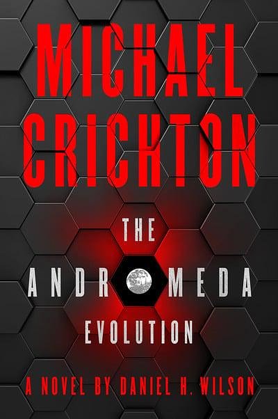 Cover Art for 9780008172978, Michael Crichton: The Andromeda Evolution by Michael Crichton, Daniel H. Wilson