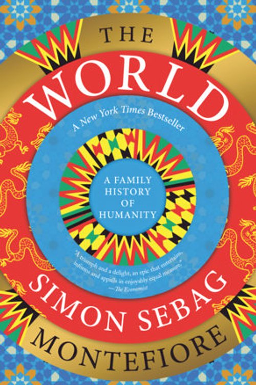 Cover Art for 9780593082744, The World: A Family History of Humanity by Montefiore, Simon Sebag