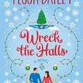 Cover Art for 9780063308305, Wreck the Halls by Tessa Bailey