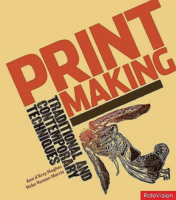 Cover Art for 9782940361533, Printmaking by Ann D'ArcyHughes Ann D'Arcy Hughes