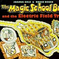 Cover Art for 9780590446822, The Magic School Bus and the Electric Field Trip by Joanna Cole