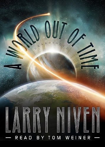 Cover Art for 9781455153206, A World Out of Time by Larry Niven