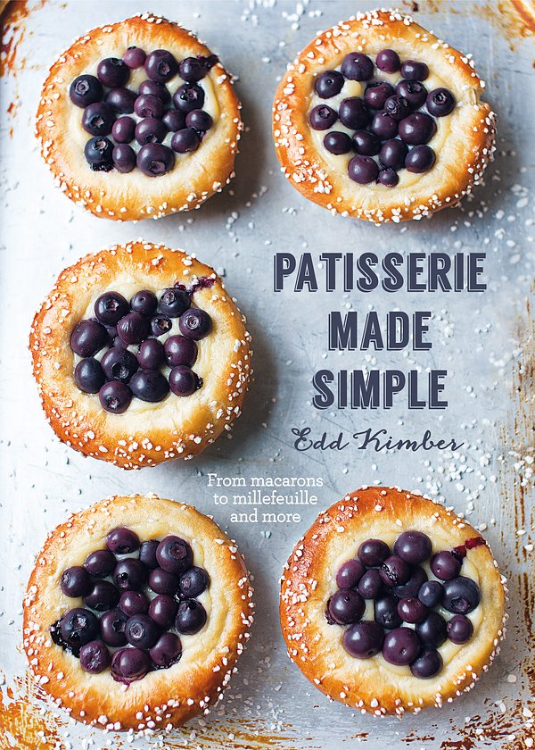 Cover Art for 9780857834270, Patisserie Made Simple: From macaron to millefeuille and more by Edd Kimber