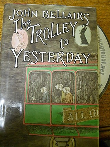 Cover Art for 9780803705821, Bellairs John : Trolley to Yesterday (Library Edn) by John Bellairs