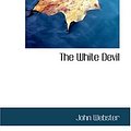 Cover Art for 9780554337340, The White Devil by John Webster