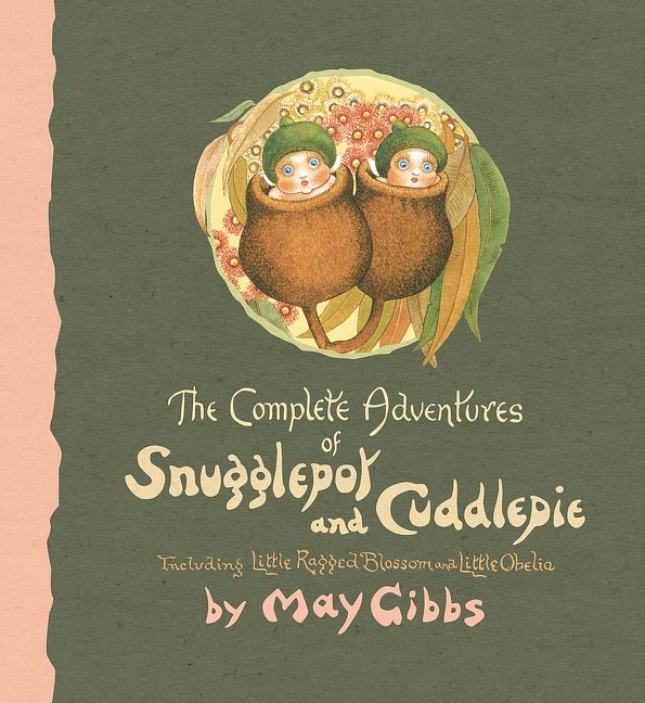 Cover Art for 9780732284282, The Complete Adventures of Snugglepot and Cuddlepie by May Gibbs