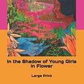 Cover Art for 9781686743931, In the Shadow of Young Girls in Flower by Marcel Proust