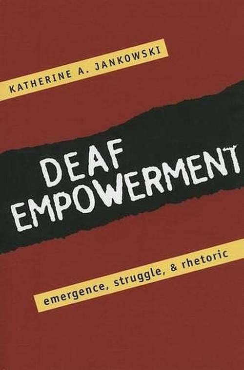 Cover Art for 9781563685880, Deaf Empowerment: Emergence, Struggle, and Rhetoric by Katherine Jankowski