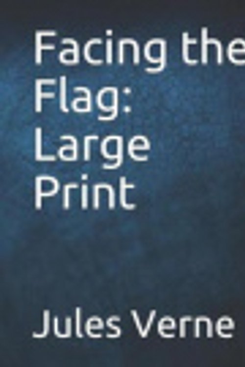 Cover Art for 9781095240250, Facing the Flag by Jules Verne
