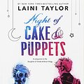 Cover Art for 9780316513975, Night of Cake & Puppets (Daughter of Smoke & Bone) by Laini Taylor