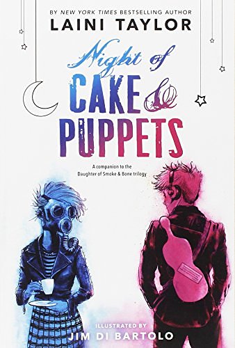 Cover Art for 9780316513975, Night of Cake & Puppets (Daughter of Smoke & Bone) by Laini Taylor